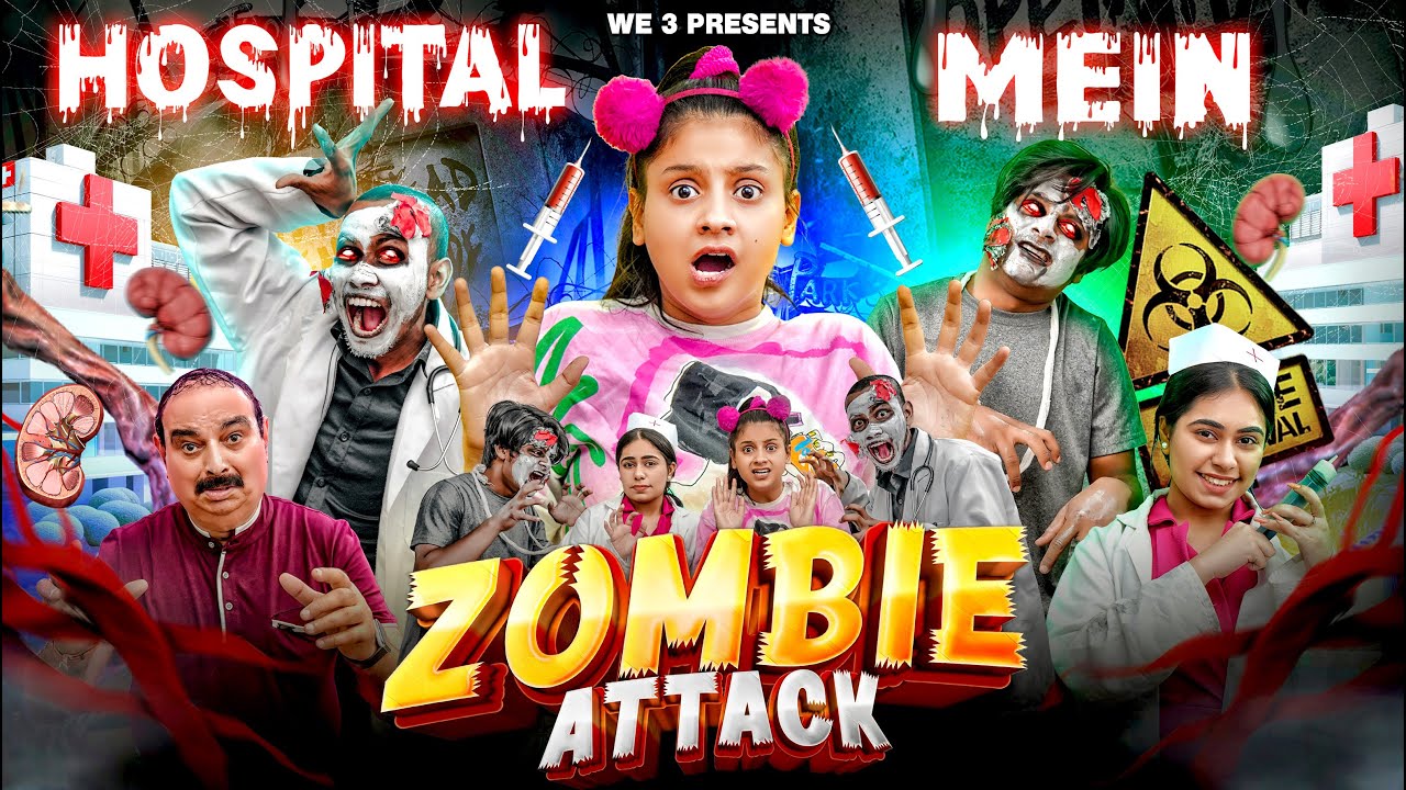 Hospital Mein Zombie Attack || We 3 || Aditi Sharma