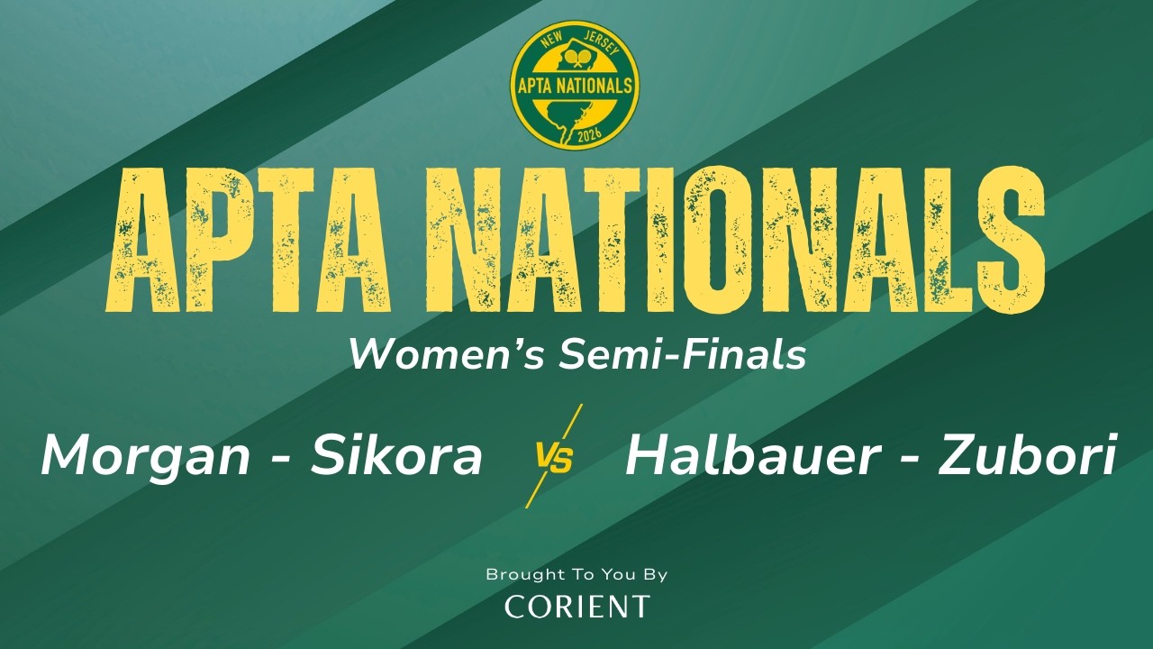 2026 APTA Nationals - Women's Semi-Finals - Morgan/Sikora vs. Halbauer/Zubori