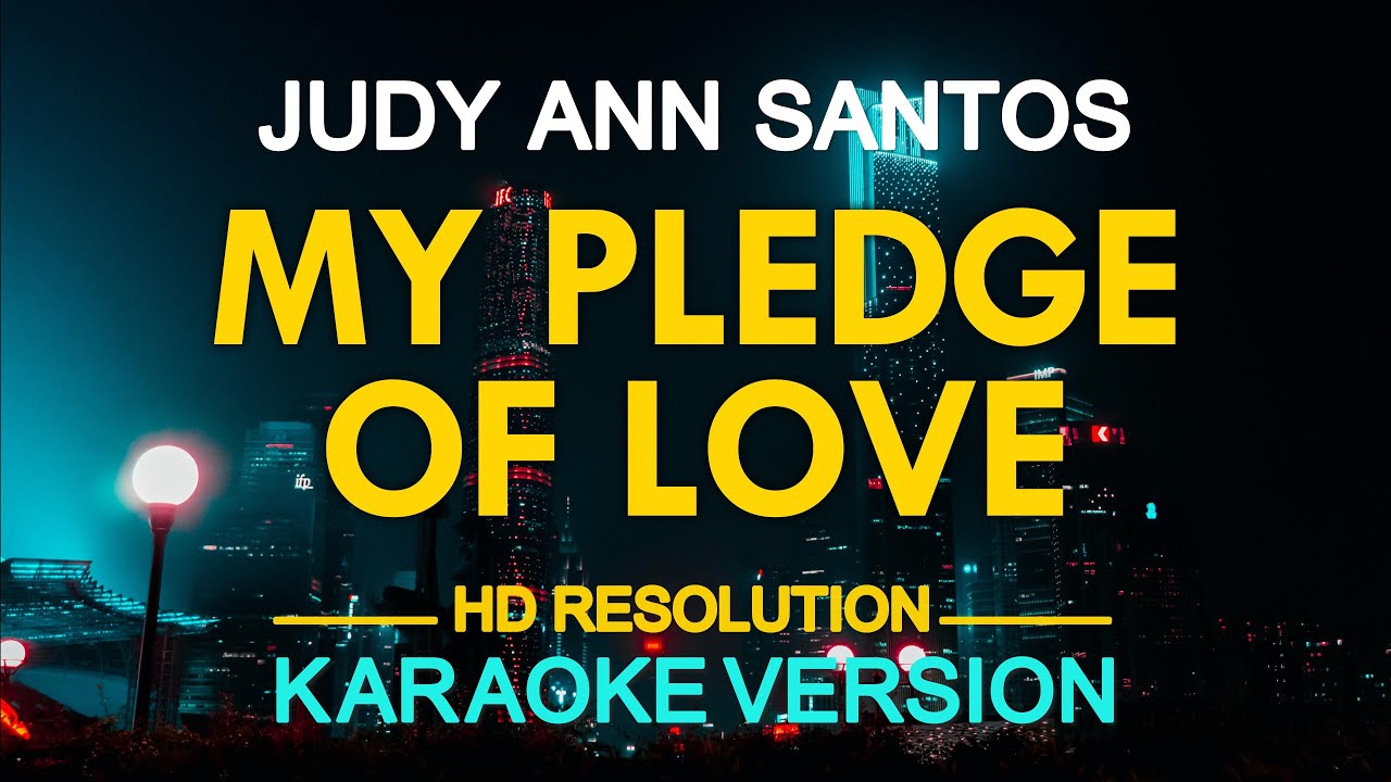 MY PLEDGE OF LOVE - Judy Ann Santos (KARAOKE Version)