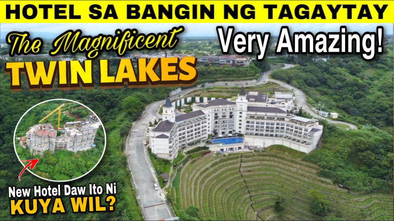 The MAGNIFICENT TWIN LAKES HOTEL..2022 TAGAYTAY | BAGONG HOTEL NI KUYA WIL KATABI NITO?