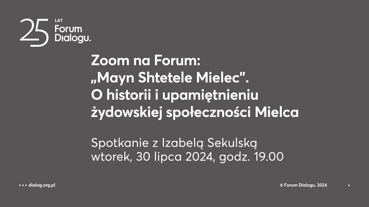 Zoom na Forum: Izabela Sekulska o historii i upamiętnieniu żydowskiej społeczności Mielca