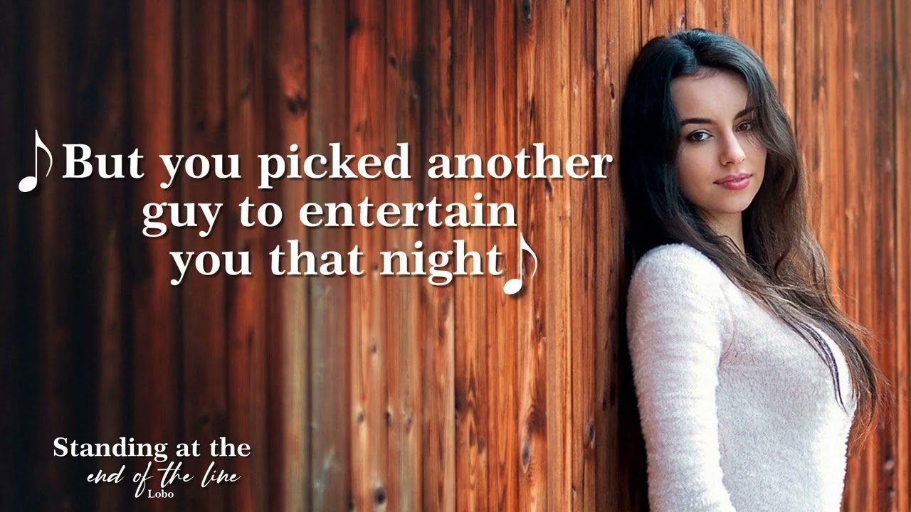 Standing at the end of the line |Lyrics| Lobo