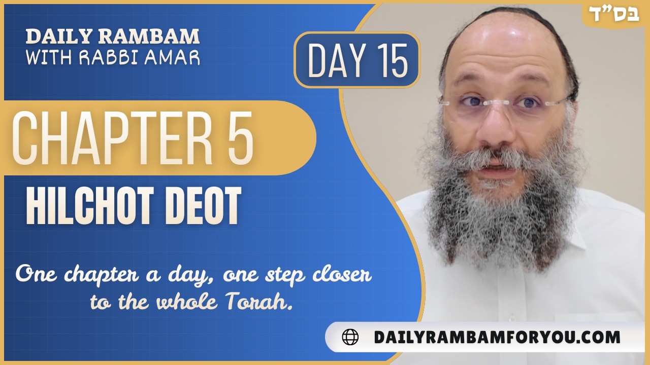 Hilchot Deot Rambam Chapter 5 | Daily Rambam For You | Rabbi Chay Amar