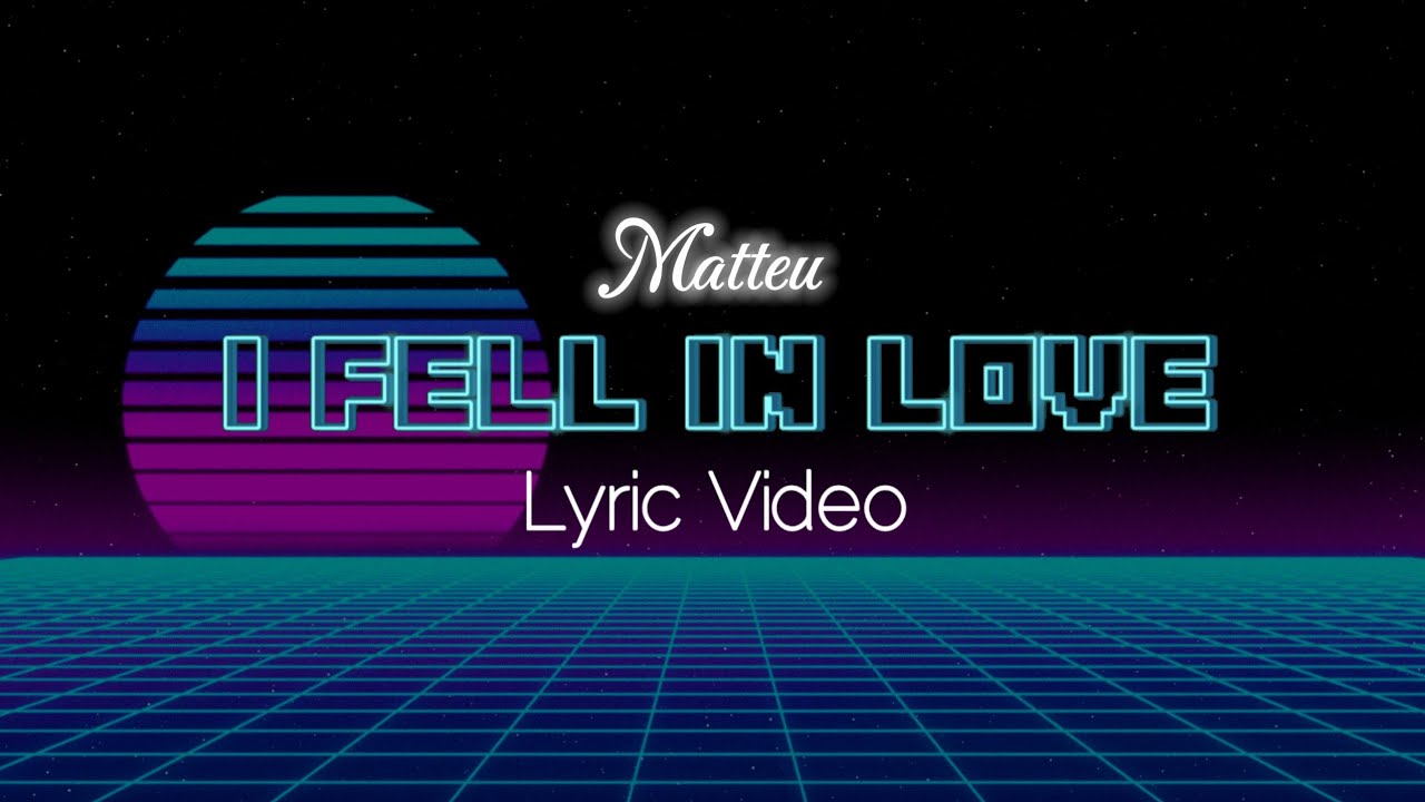 Matteu - I Fell In Love (Official Lyric Video)