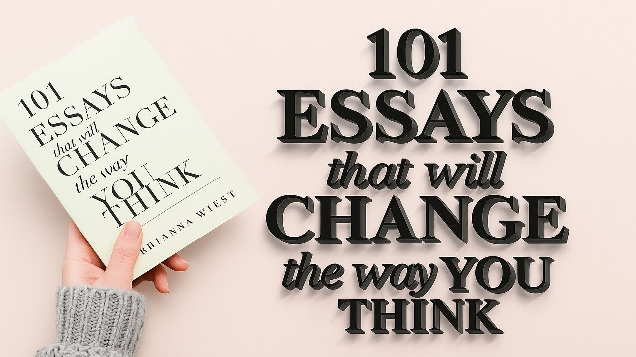 101 Essays That Will Change the Way You Think by Brianna Wiest 🧠 | Book Summary & Key Insights