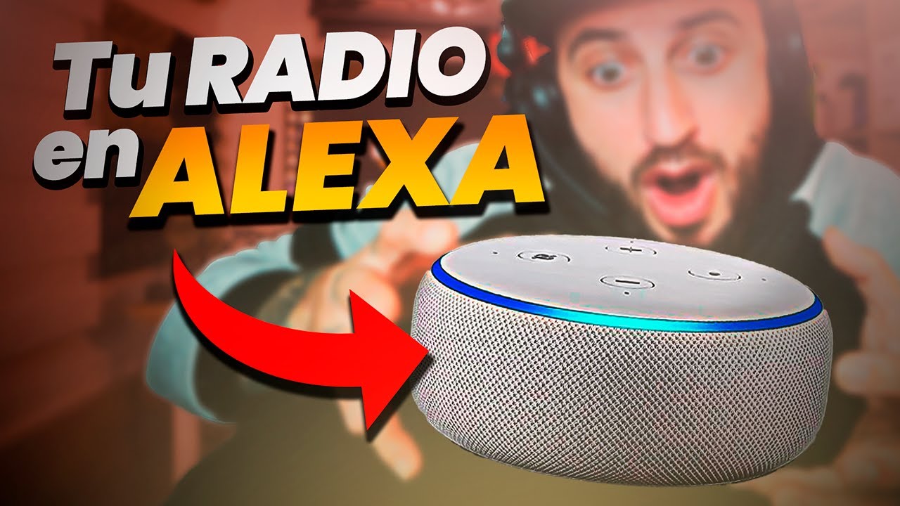 &iexcl;Configura Tu Emisora de Radio Online en Alexa R&Aacute;PIDO y F&Aacute;CIL!