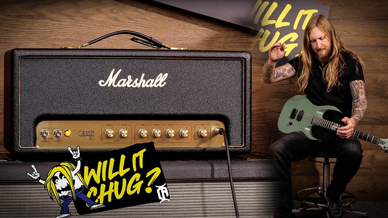 WILL IT CHUG? - MARSHALL ORIGIN