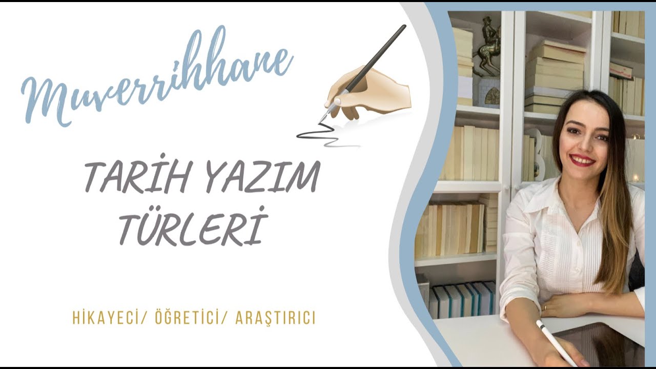 TARİH YAZIM TÜRLERİ/Hikayeci/Öğretici/Araştırıcı