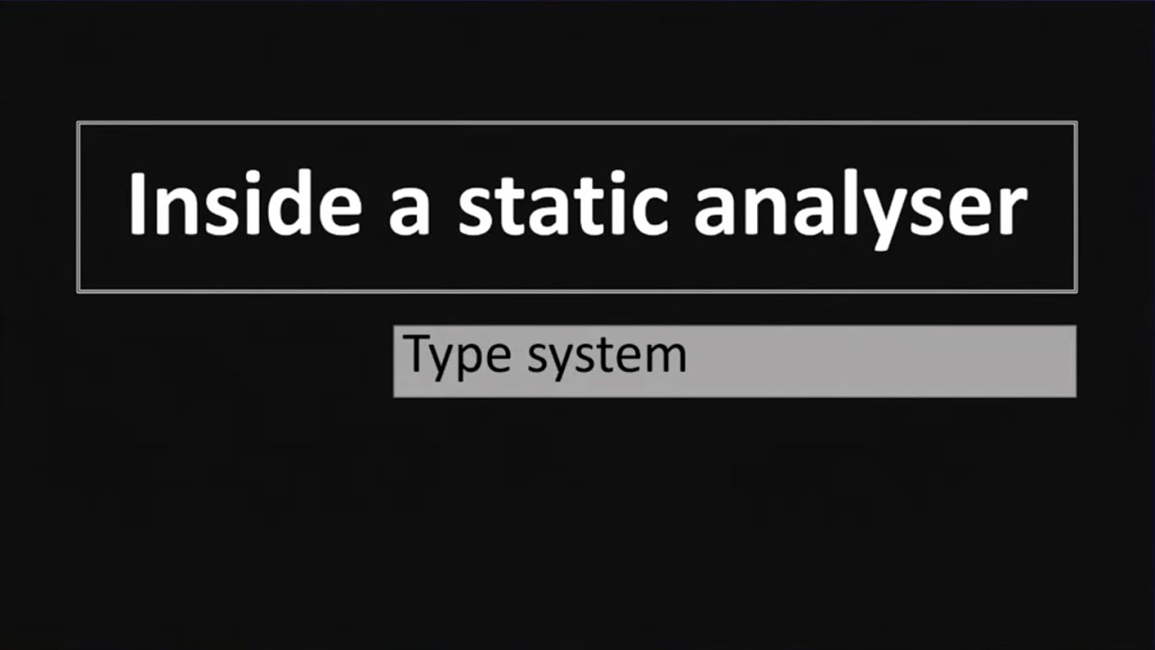 Inside a static analyser: type system - Yuri Minaev - NDC TechTown 2021