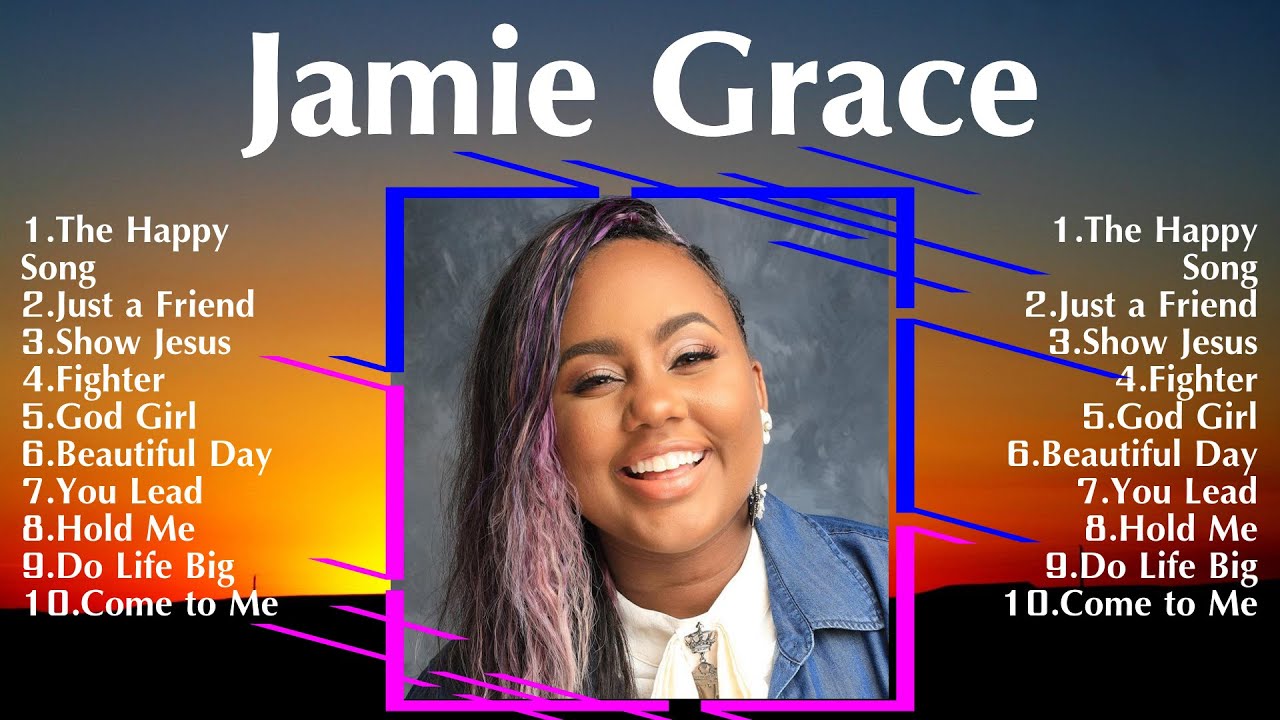Jamie Grace Greatest Hits ~ Top Christians and Worship Music 2024