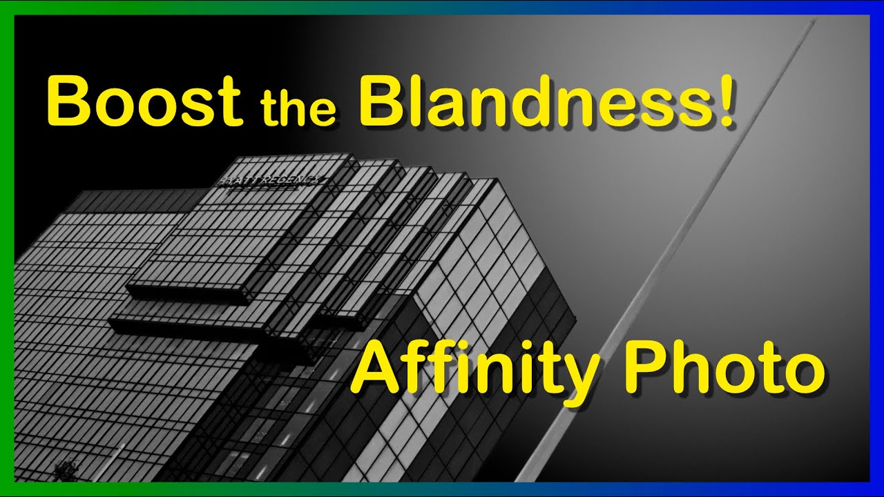 Affinity Photo - Boost the Blandness using my 5-Step approach [ALL NEW METHOD]