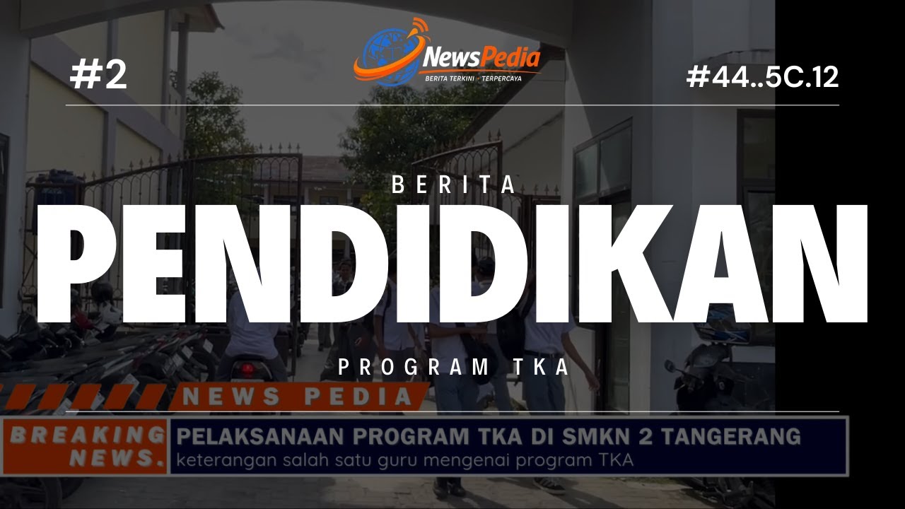SIMULASI BERITA 44.5C.12 | PENDIDIKAN - (PROGRAM TKA