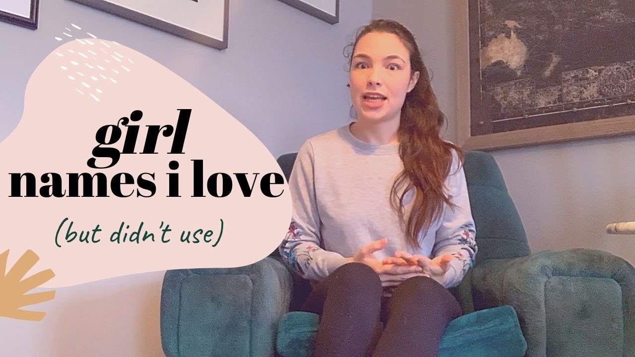 Girl names I LOVE but didn't use