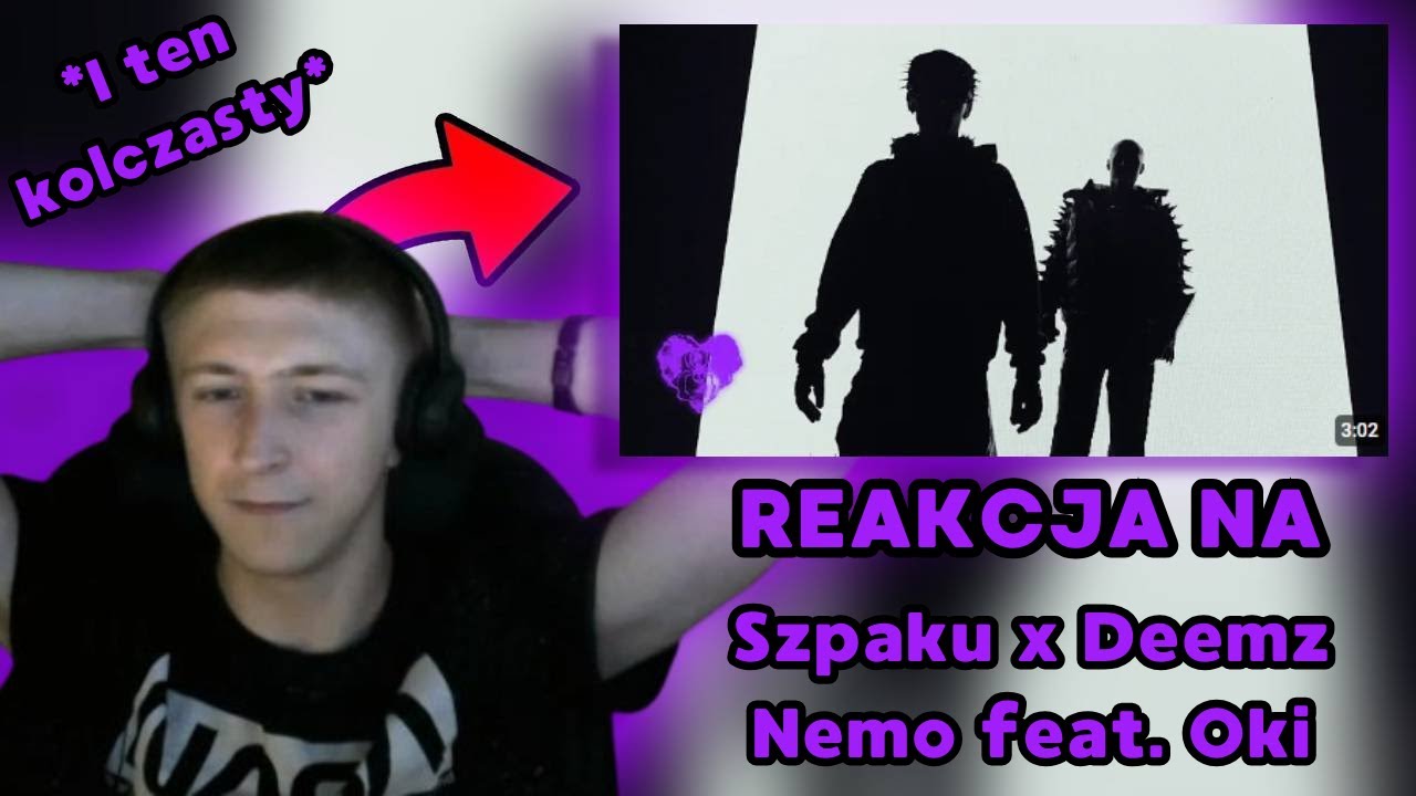REAGUJĘ NA Szpaku x Deemz - Nemo feat. Oki