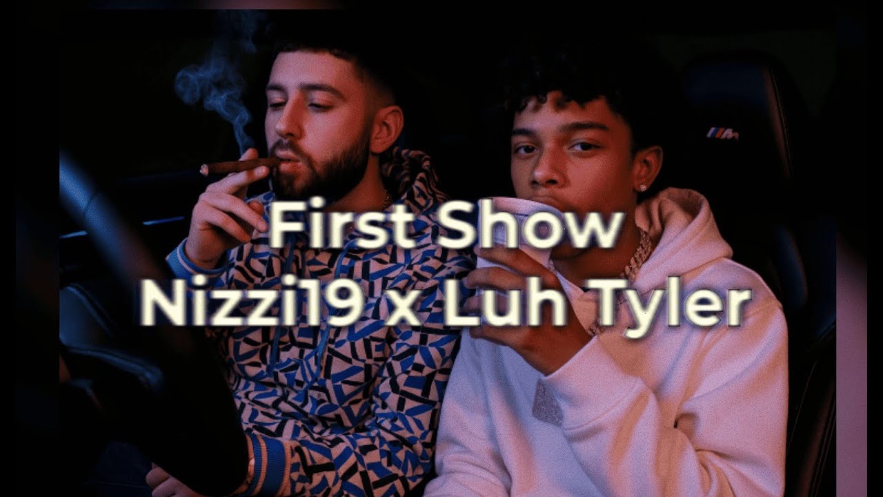 Nizzi x Luh Tyler - First Show