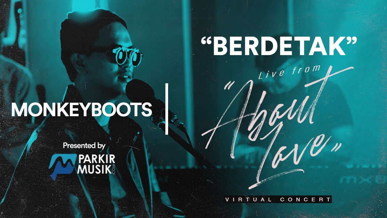 Monkey boots - Berdetak- versi live (Live from About Love Virtual Concert)