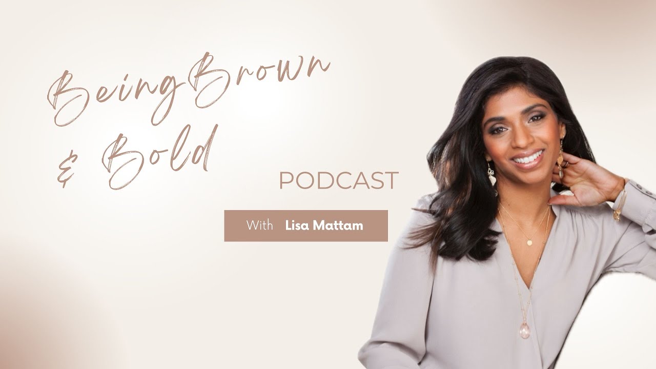 Ep#37 Lisa Mattam of Sahajan on Being Brown & Bold Podast with Jes Thomas
