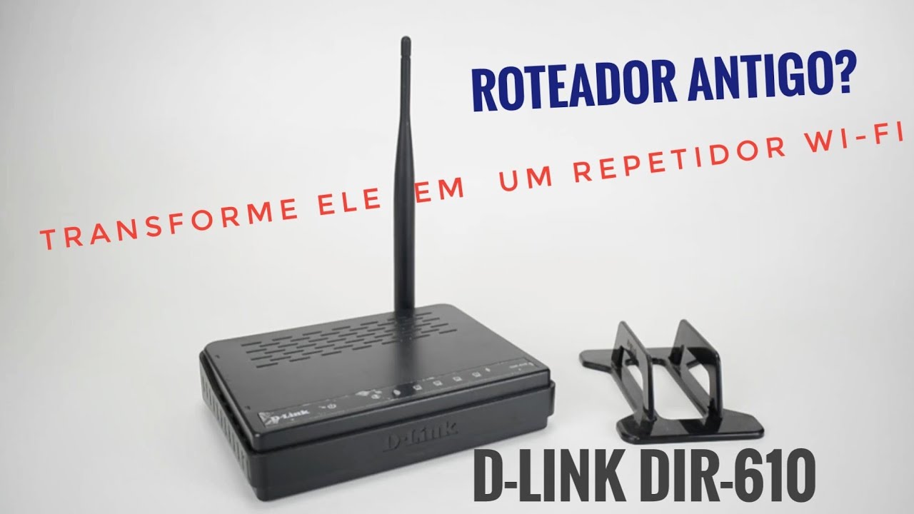 Como usar um Roteador como repetidor  wi-fi D link DIR 610