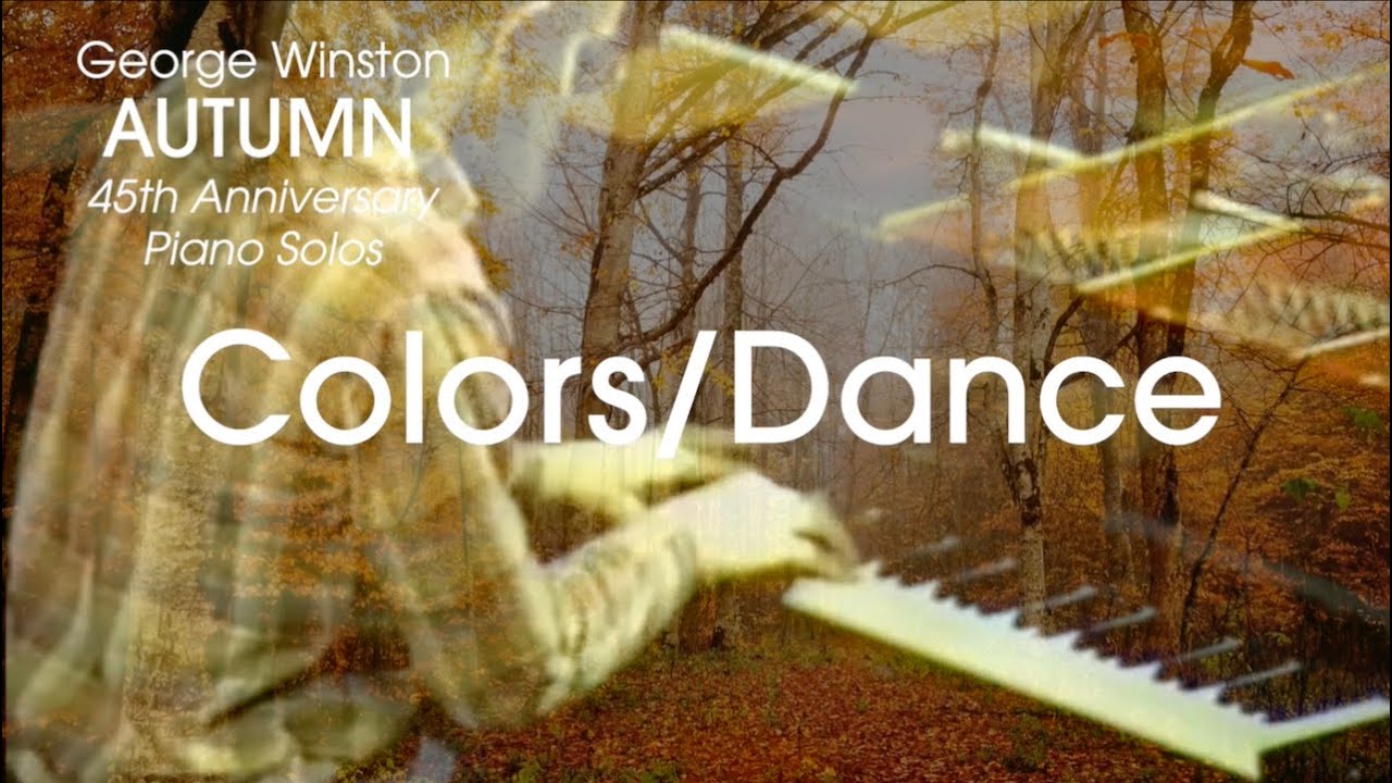 George Winston - Colors/Dance (Music Video)