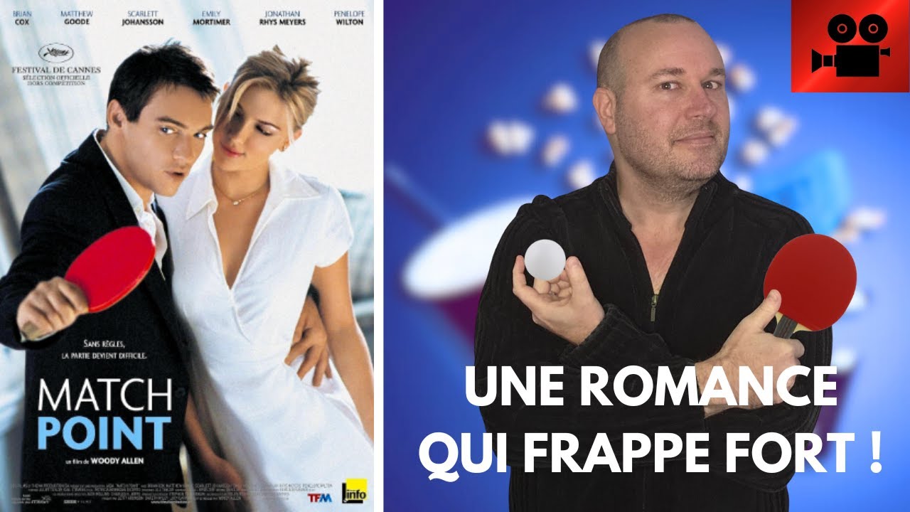 MATCH POINT (Woody Allen - 2005) - Critique Cin&eacute; 29 avec Sylvain