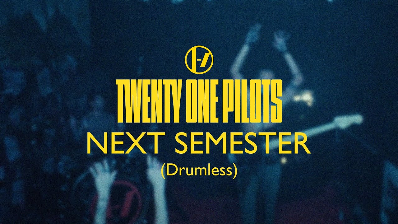 twenty one pilots - Next Semester (Drumless)