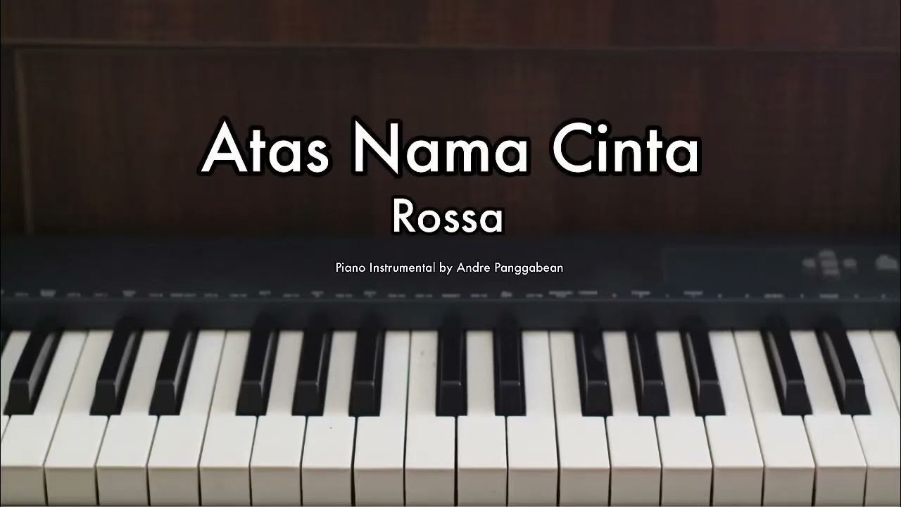 Atas Nama Cinta - Rossa | Piano Karaoke by Andre Panggabean
