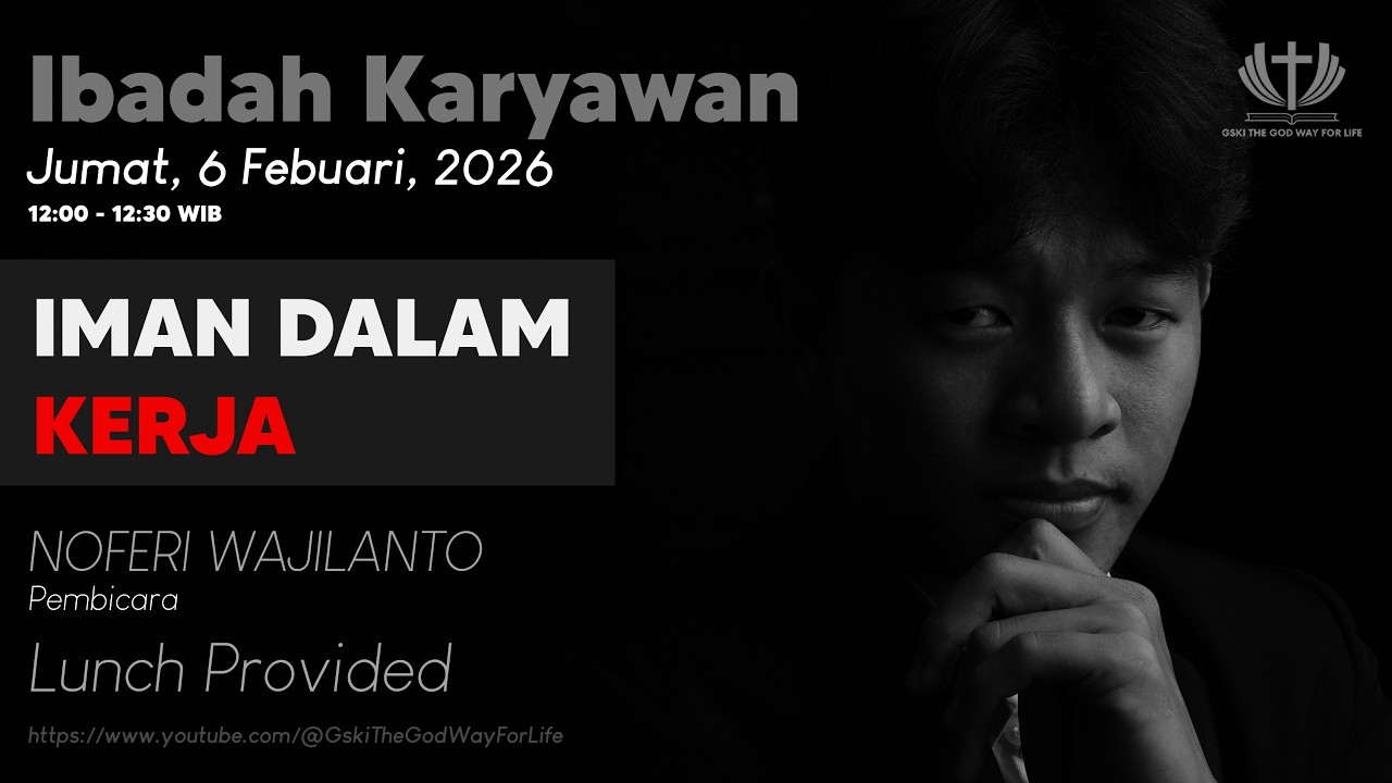 IBADAH KARYAWAN 6 FEBRUARI 2026 | GSKI THE GOD WAY FOR LIFE