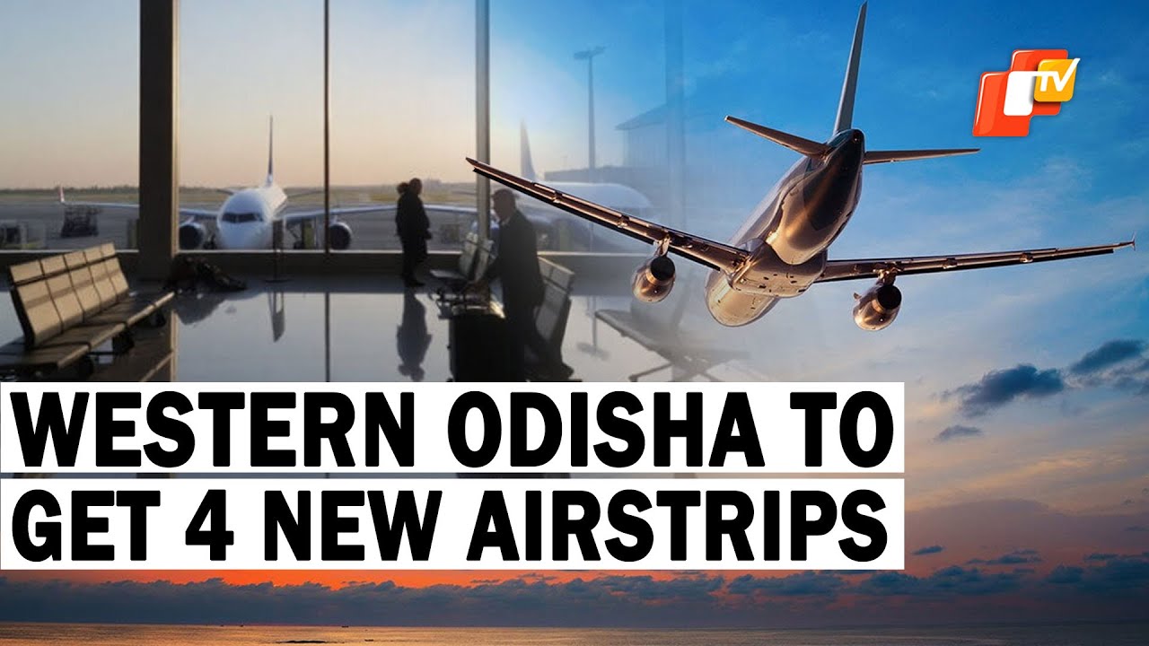 Western Odisha To Get Four New Airstrips, Informs Transport Minister