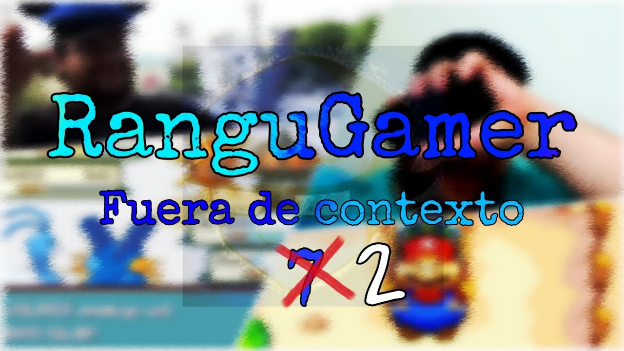 ¡RanguGamer Fuera de Contexto 2!