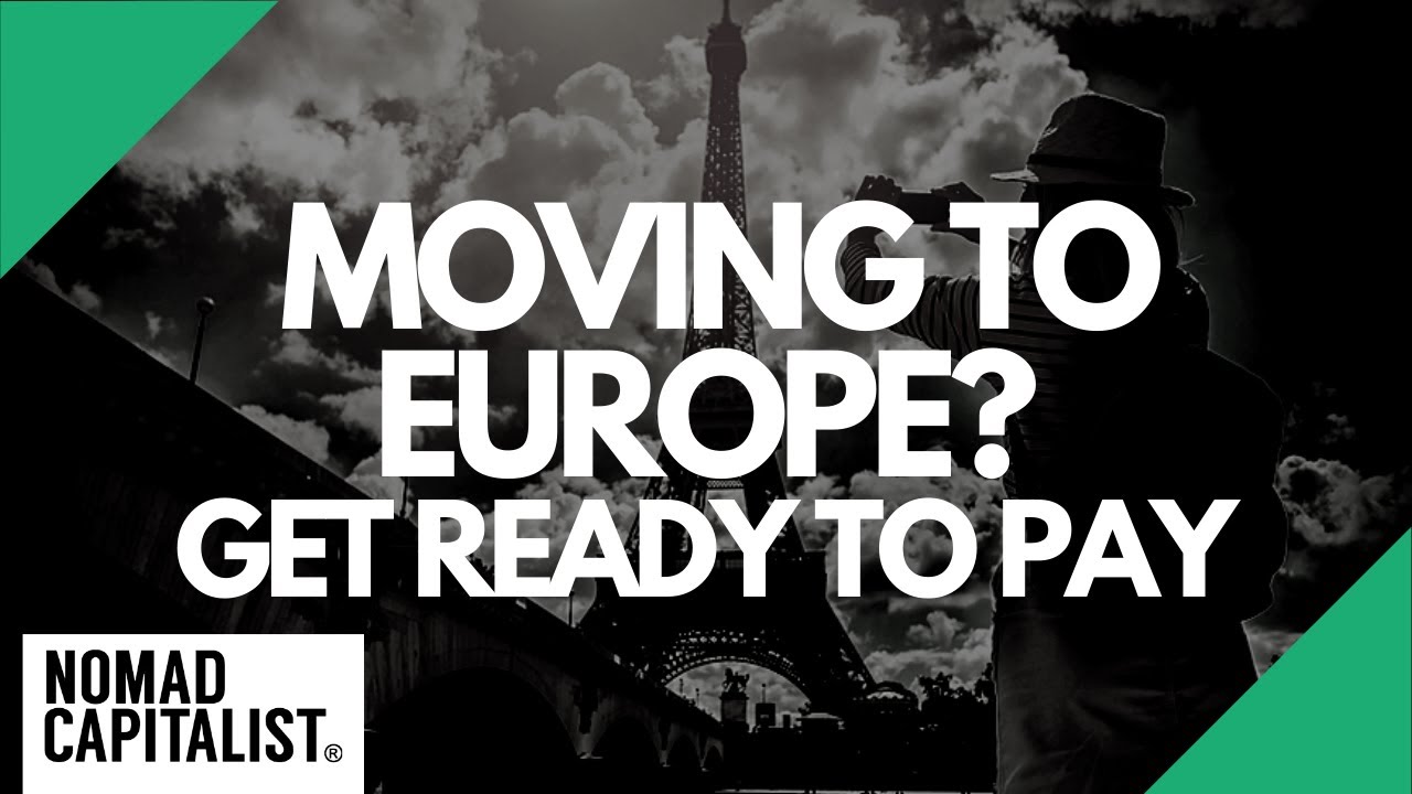 Want to Move to Europe? Get Ready to Pay