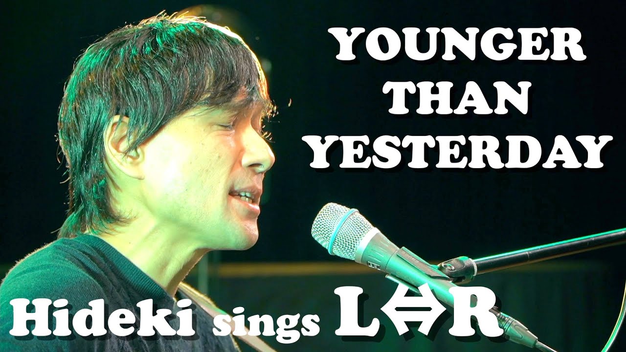 YOUNGER THAN YESTERDAY 黒沢秀樹【HIDEKI sings L⇔R】