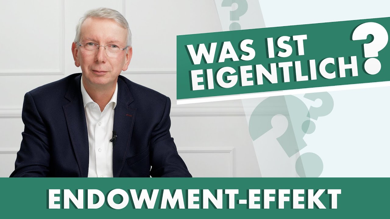 ENDOWMENT-EFFEKT - Was ist eigentlich...?