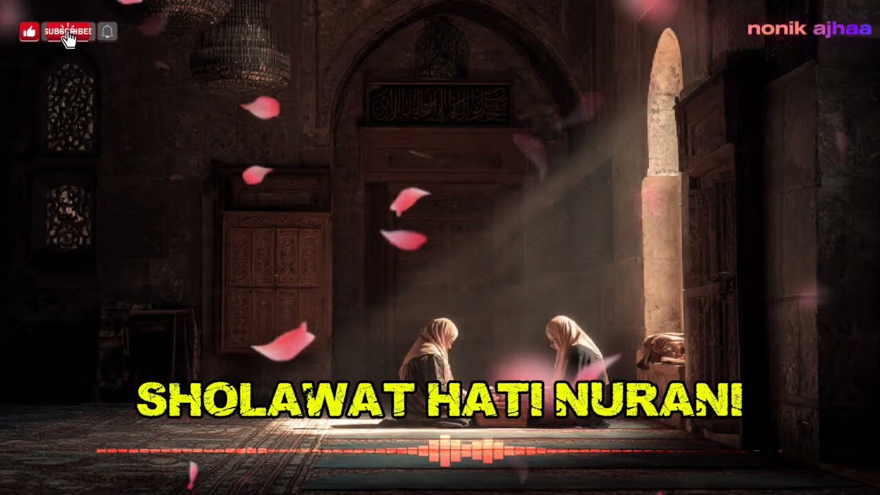 SHOLAWAT HATI NURANI || SHOLAWAT NABI || SHOLAWAT JIBRIL || SHOLAWAT ISLAMI