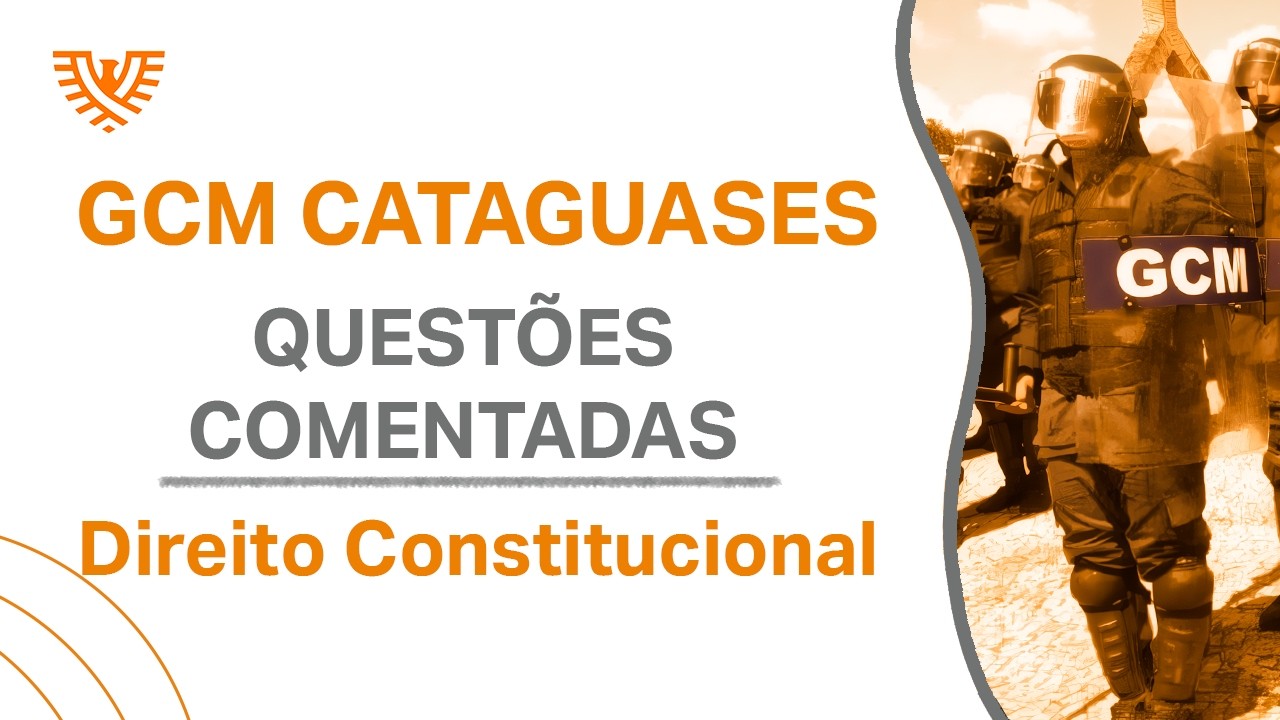 GCM Cataguases - Questões de Direito Constitucional