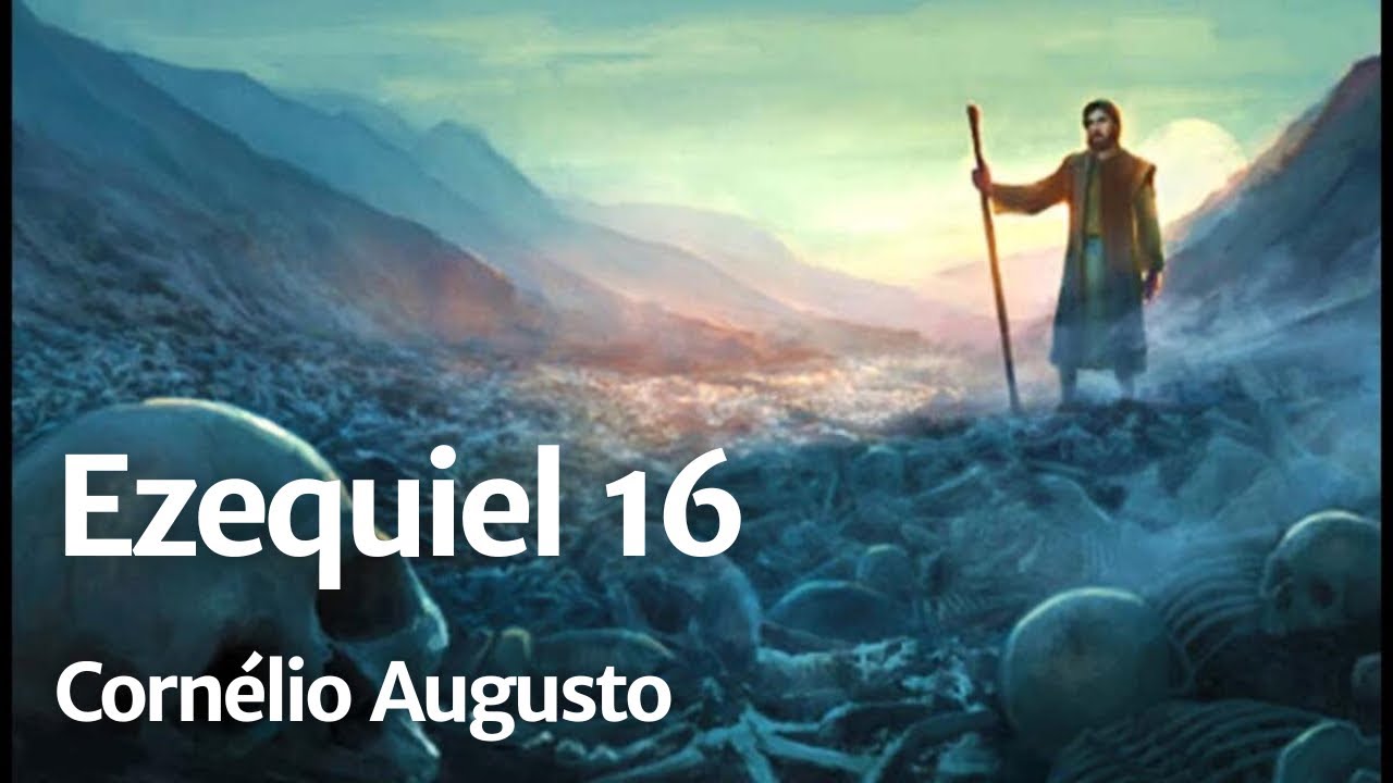 Bíblia Falada | Ezequiel 16