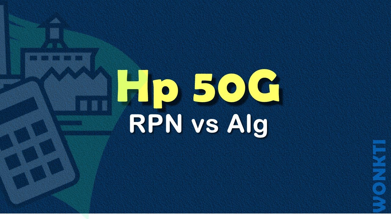 HP 50G: Por Que RPN es más Eficiente