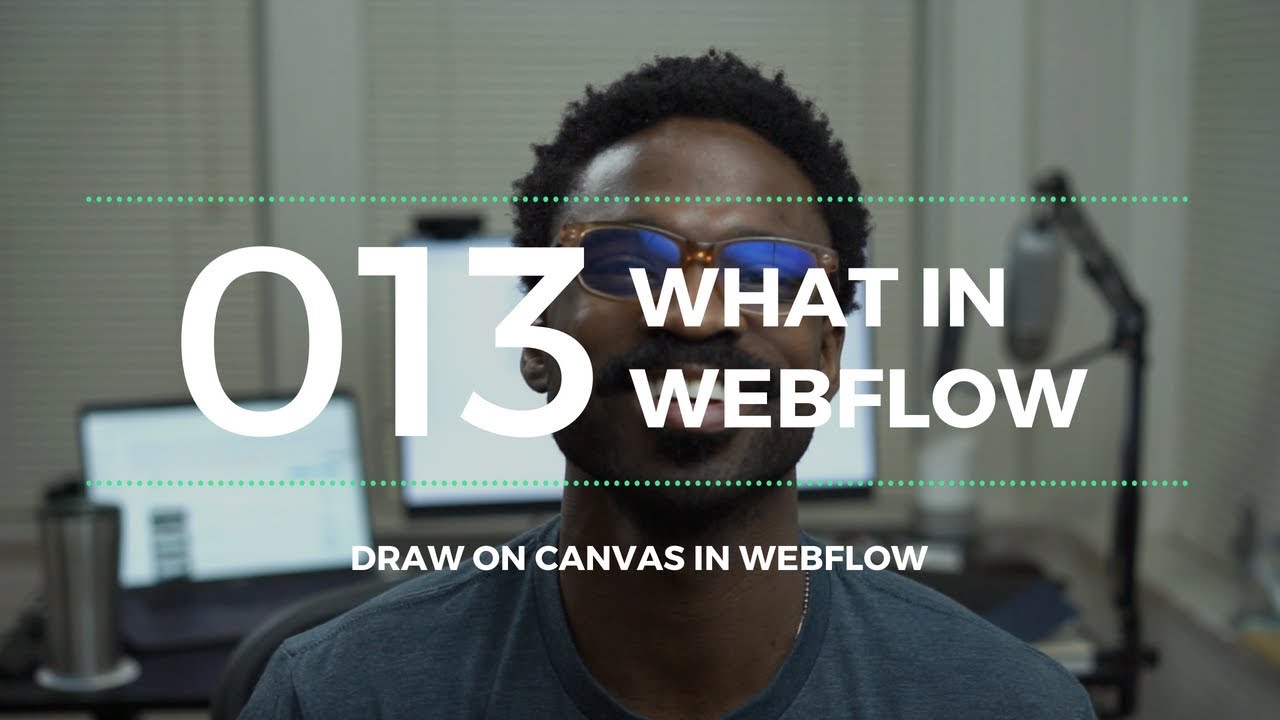 What In Webflow 013 - ✍🏾 Draw on a Canvas