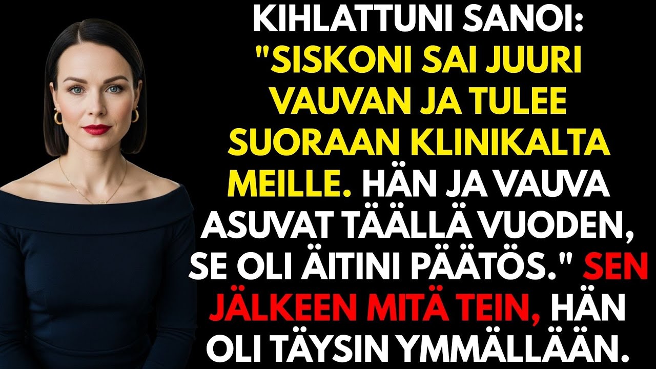 Siskoni sai juuri vauvan, ja äitini sanoi, että he asuvat meillä vuoden!