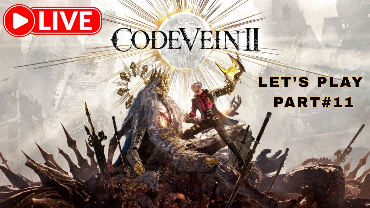 🔴 Code Vein 2 | Lou Rescue Arc | Let's Play#11