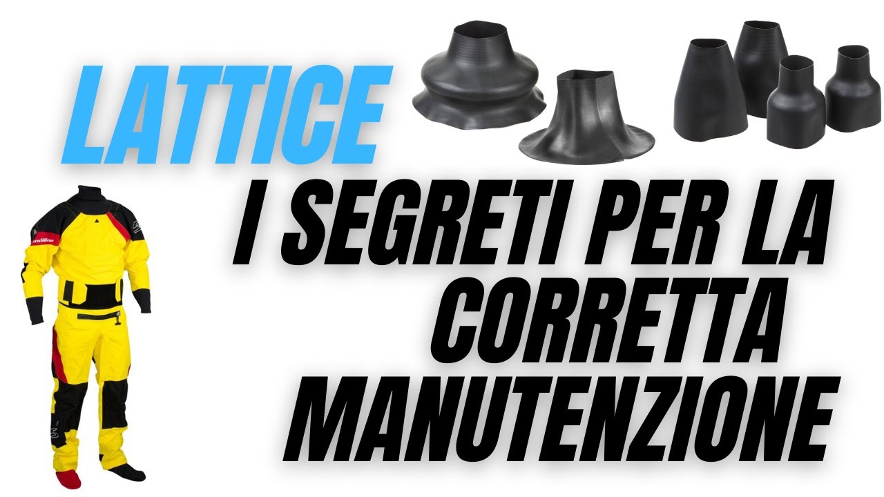 LATTICE mute e tute stagne - I Segreti per la corretta manutenzione.