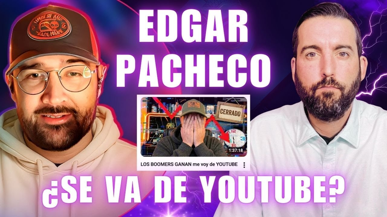 EDGAR PACHECO ¿Se Va De Youtube? ¿Es Bueno? 🤔​😲​ Juan Manuel Vaz