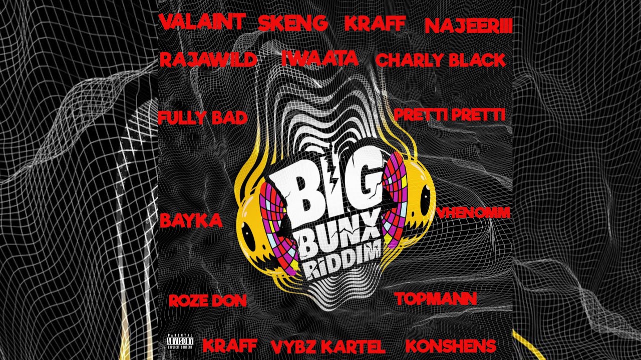 Big Bunx Riddim Mix(FULL & CLEAN) Skeng,Vybz Kartel,Valaint,Kraff,Najerriii,Konshens,RajaWild & More
