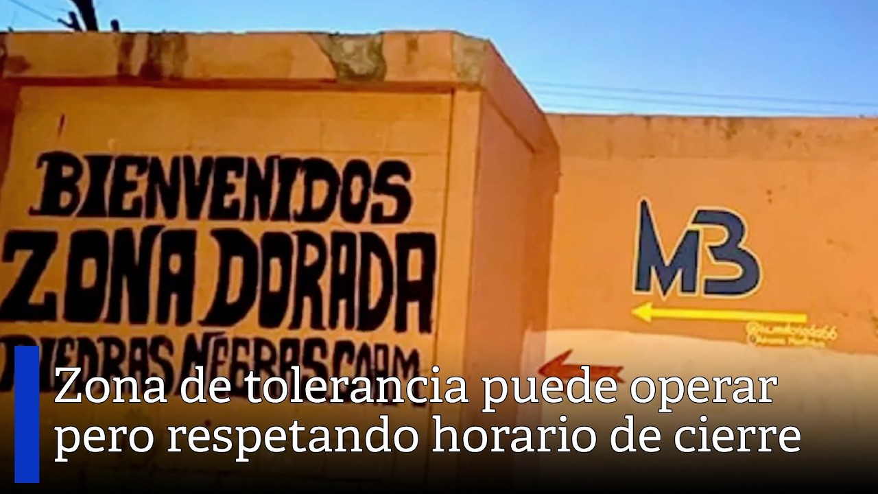 Zona de tolerancia puede operar pero respetando horario de cierre