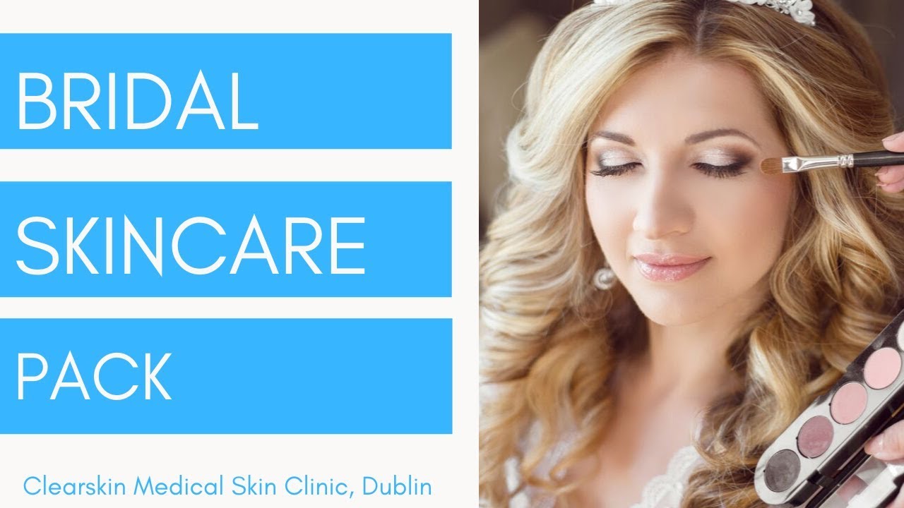 Bridal Skincare | Clearskin Clinic Dublin