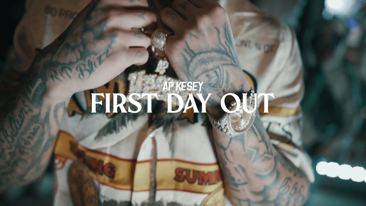 AP Kesey - First Day Out (Music Video)