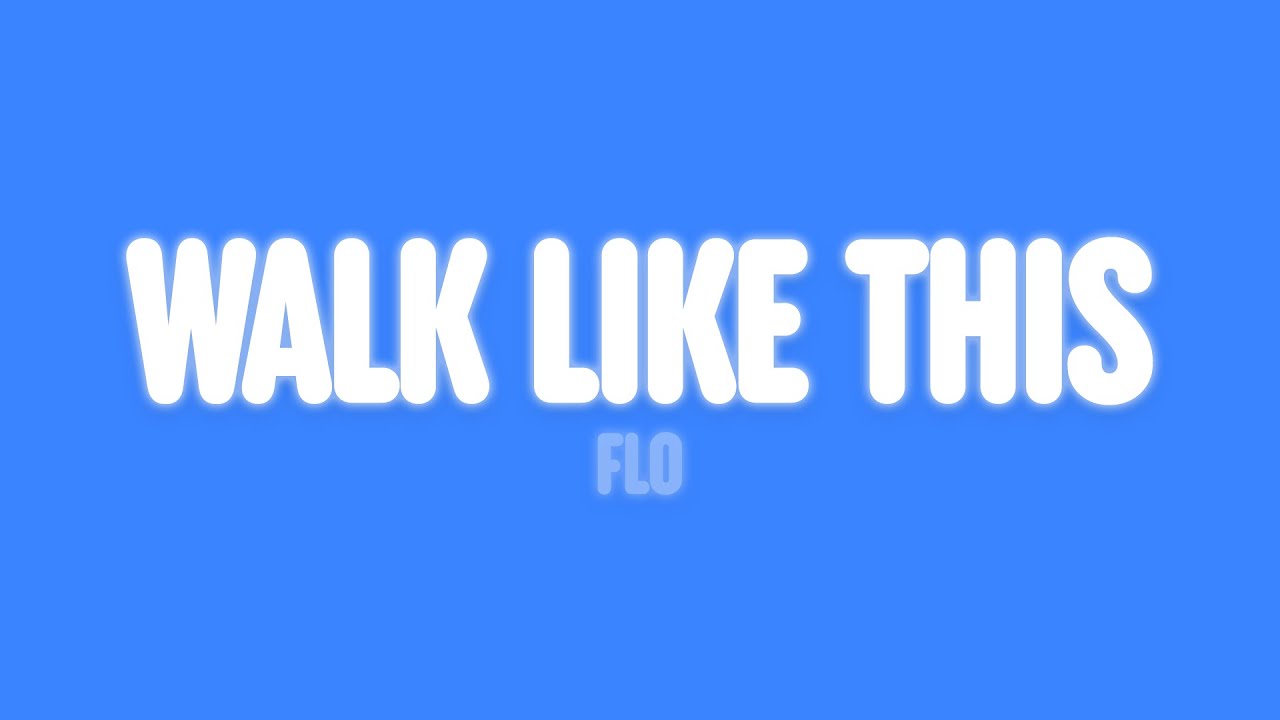 FLO - Walk Like This (Lyrics)