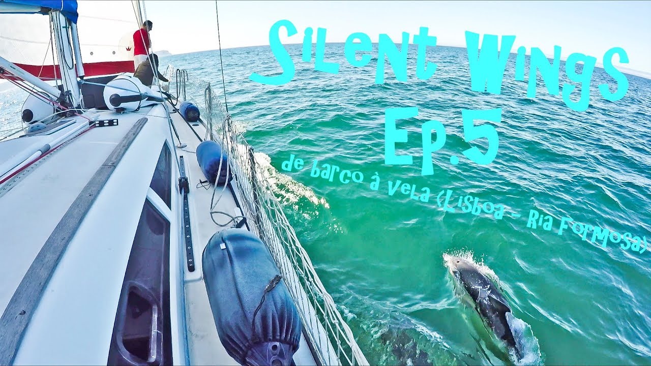 De barco à vela de Lisboa à Ria Formosa no Algarve Ep.5 - Silent Wings | Rituais