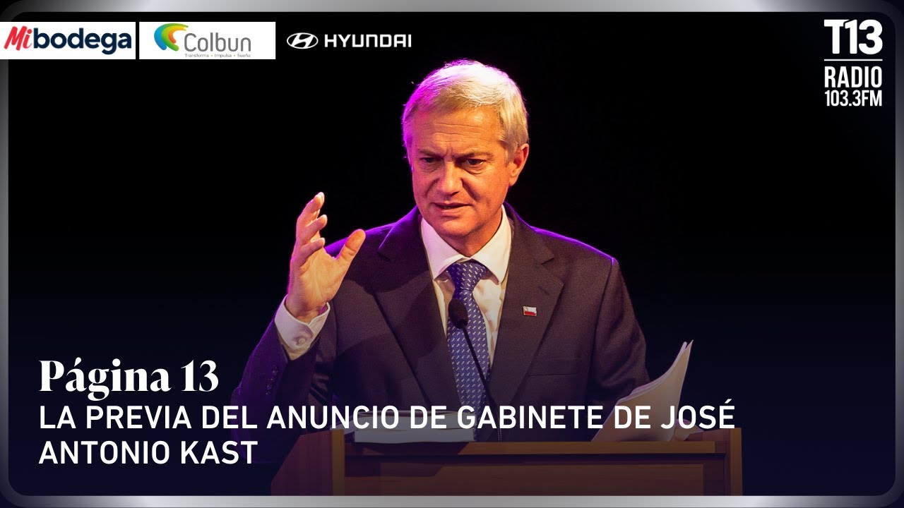 La previa del anuncio de gabinete de José Antonio Kast | Página 13