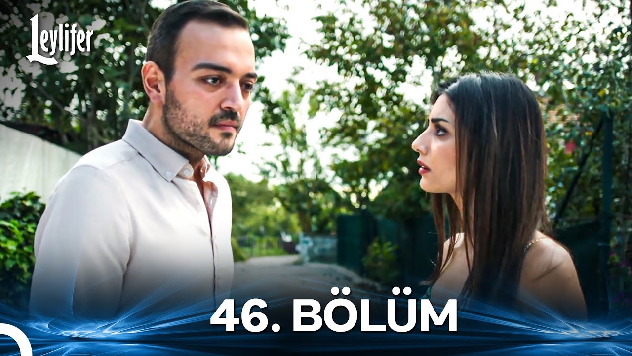 Leylifer 46. Bölüm