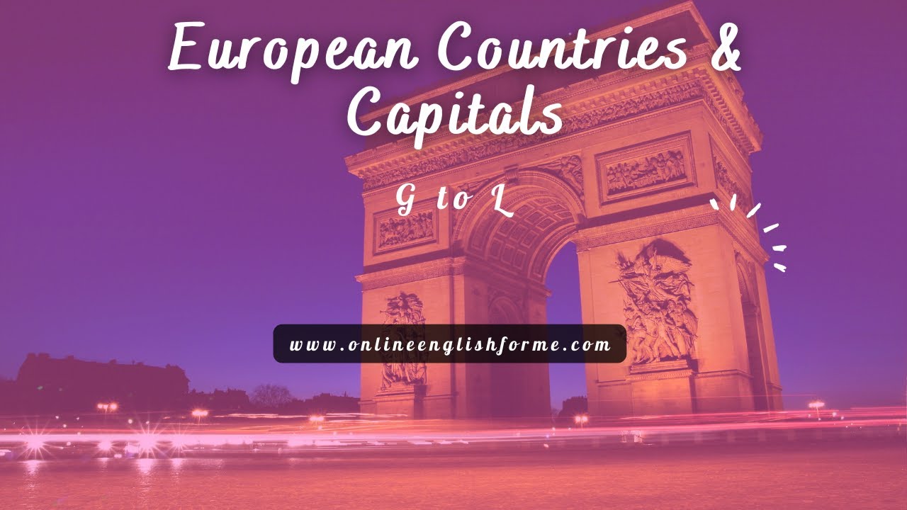 Learn English: European Countries and their Capitals G to L